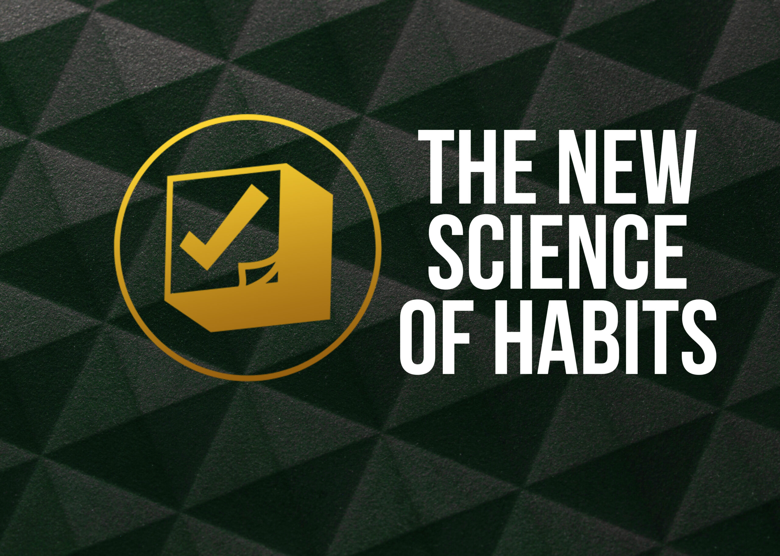 Science of habits